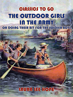 cover image of The Outdoor Girls In the Army, Or Doing Their Bit for the Soldier Boys